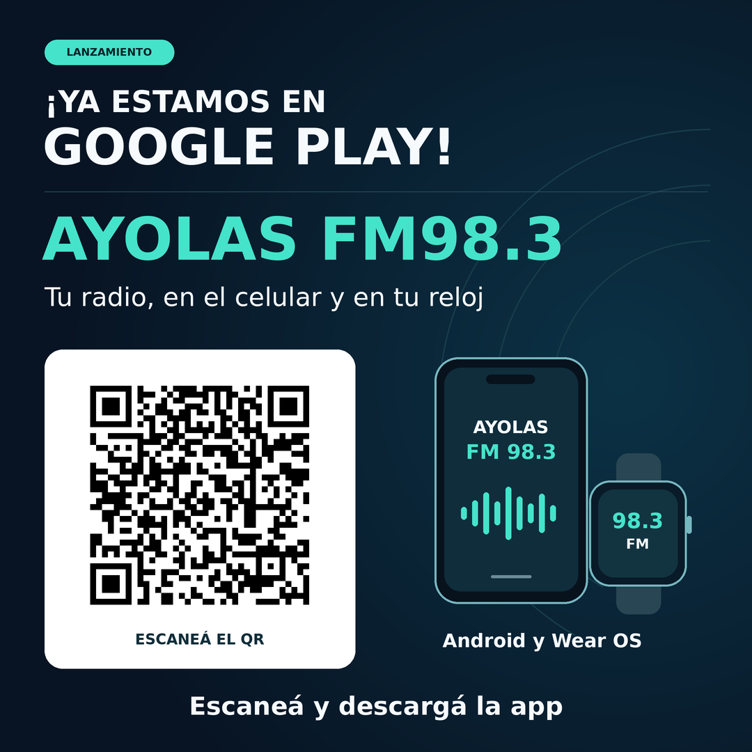 Lanzamiento de AYOLAS FM 98.3 en Google Play para Android y Wear OS, con código QR para abrir la ficha oficial.